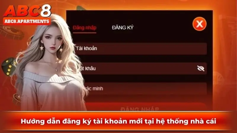 Hướng dẫn đăng ký tài khoản mới tại hệ thống nhà cái