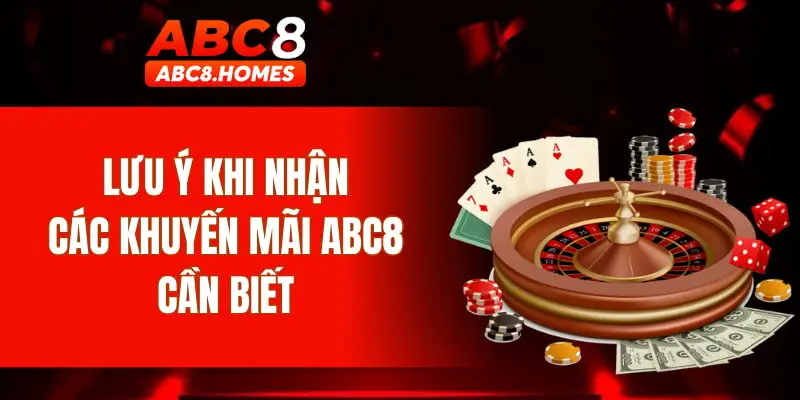 Lưu ý khi nhận các khuyến mãi ABC8 cần biết